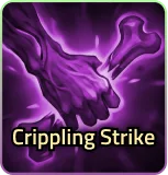 Crippling
Strike